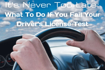 It’s Never Too Late: What To Do If You Fail Your Driver’s License Test