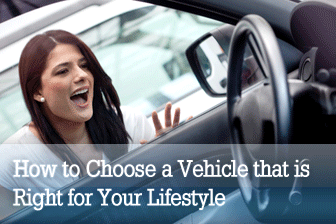 How to Choose a Vehicle that is Right for Your Lifestyle How to Choose a Vehicle that is Right for Your Lifestyle