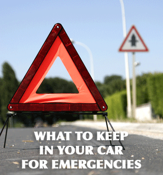 What to Keep in Your Car for Emergencies What to Keep in Your Car for Emergencies