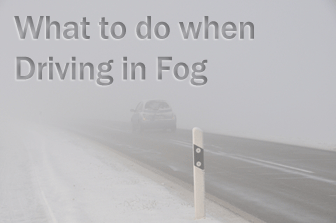 What to do when Driving in Fog What to do when Driving in Fog
