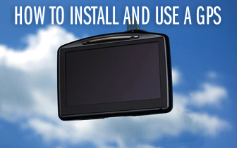 How to Install and Use a GPS How to Install and Use a GPS