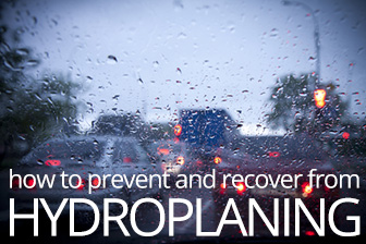 How to Prevent and Recover from Hydroplaning How to Prevent and Recover from Hydroplaning
