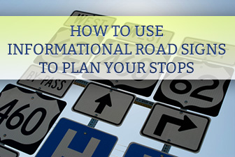 How to Use Informational Road Signs to Plan Your Stops How to Use Informational Road Signs to Plan Your Stops