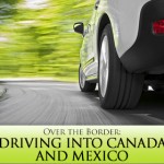 Over the Border: Driving Into Canada and Mexico