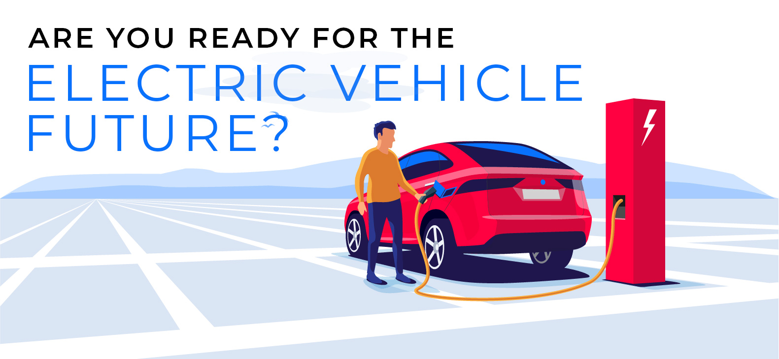 Are You Ready for the Electric Vehicle Future?