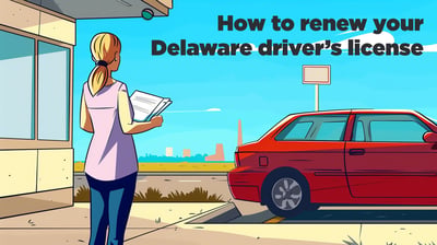 Delaware Driver's License Renewal [2026] - DMV Guide