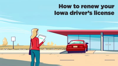 Iowa Driver's License Renewal [2026] - DOT Guide