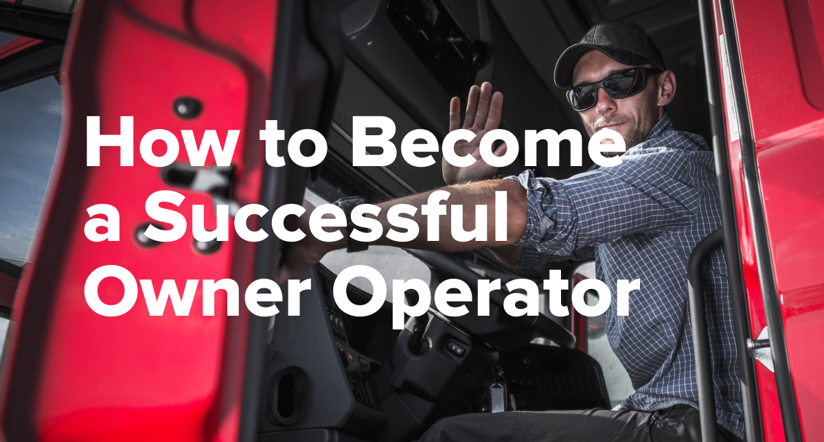 How to Become a Successful Truck Owner-Operator in 2023 [10 Steps]